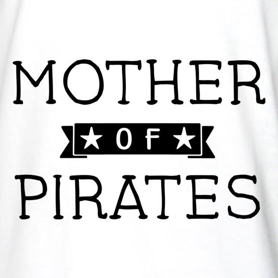 Mother Of Pirates t shirt